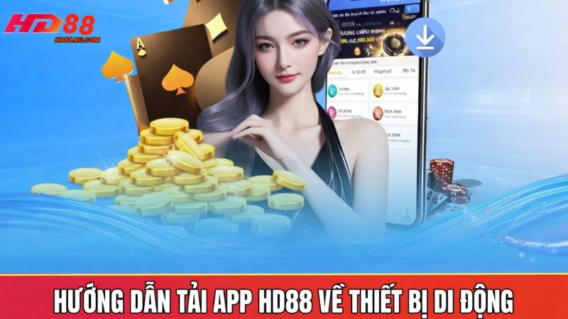 


Các bước tải app HD88 đơn giản, dễ thực hiện